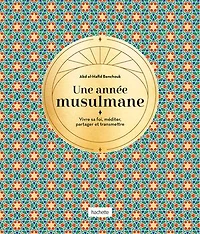 Une année musulmane ou Les secrets des jours et mois du calendrier islamique