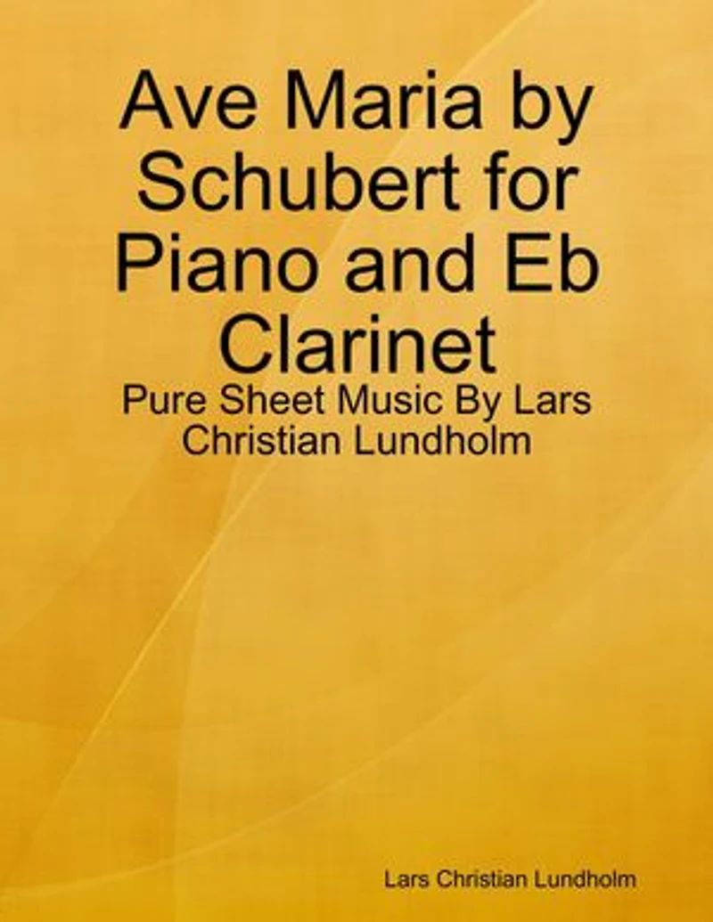 Ave Maria by Schubert for Piano and Eb Clarinet - Pure Sheet Music By Lars Christian Lundholm