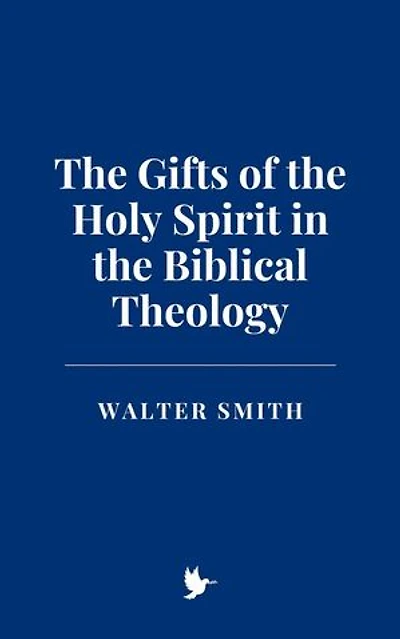 The Gifts of the Holy Spirit in the Biblical Theology
