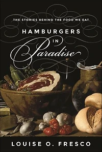 Hamburgers Paradise: the Stories behind Food We Eat