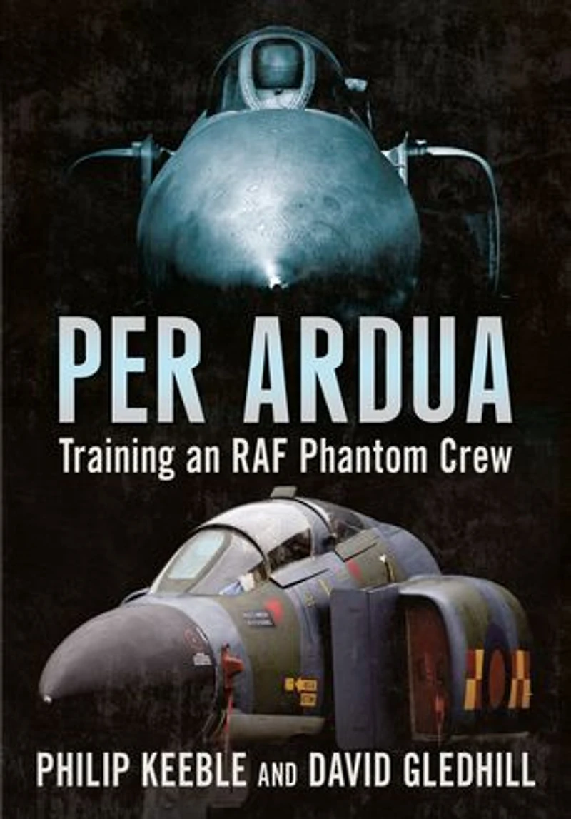 Per Ardua: Training An Raf Phantom Crew