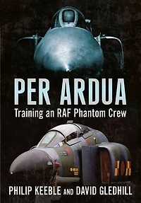 Per Ardua: Training An Raf Phantom Crew
