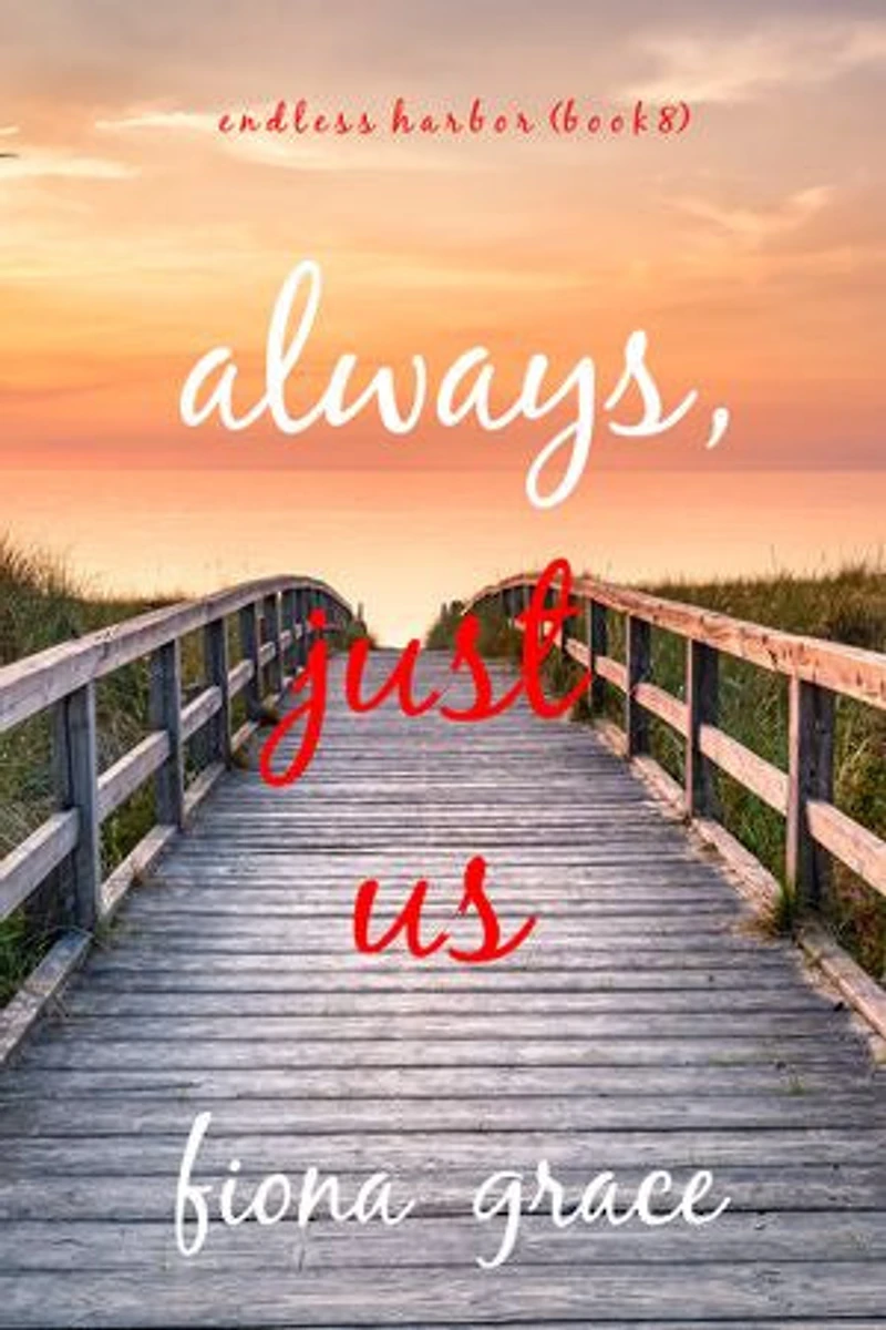 Always, Just Us (Endless Harbor—Book Eight)