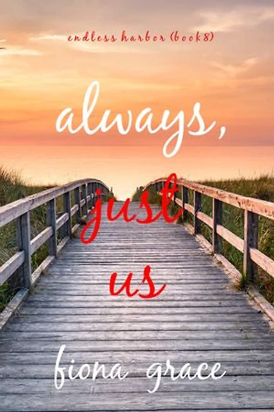 Always, Just Us (Endless Harbor—Book Eight)