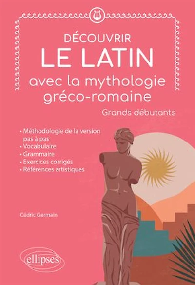 Découvrir le latin avec la mythologie gréco-romaine: Grands débutants
