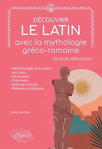 Découvrir le latin avec la mythologie gréco-romaine: Grands débutants