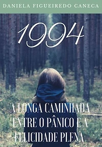 1994: A Longa Caminhada Entre O Pânico E A Felicidade Plena