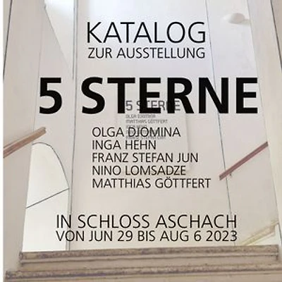 Katalog zur Ausstellung 5 Sterne: in Schloss Aschach