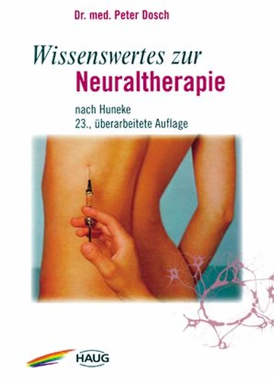 Wissenswertes zur Neuraltherapie: nach Huneke