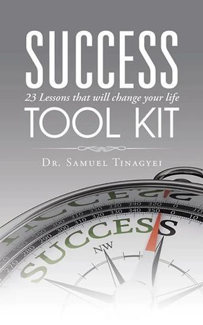SUCCESS TOOL KIT: 23 Lessons that will change your life