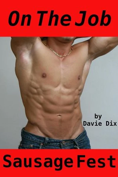 On The Job, Sausage Fest (Gay Erotica)