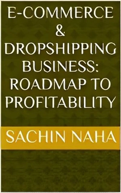 E-Commerce & Dropshipping Business: Roadmap to Profitability