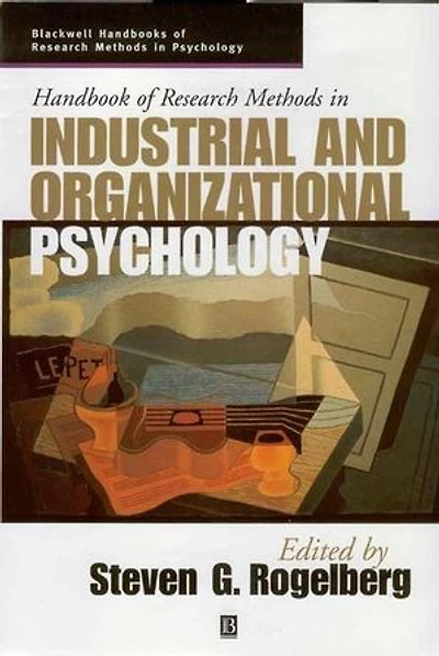 Handbook of Research Methods Industrial and Organizational Psychology
