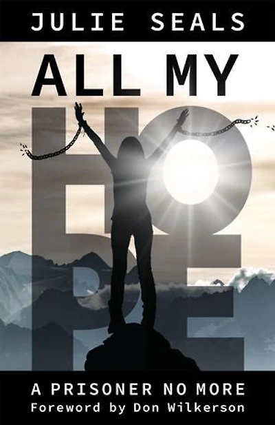 All My Hope: A Prisoner No More