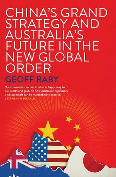 China's Grand Strategy and Australia's Future in the New Global Order