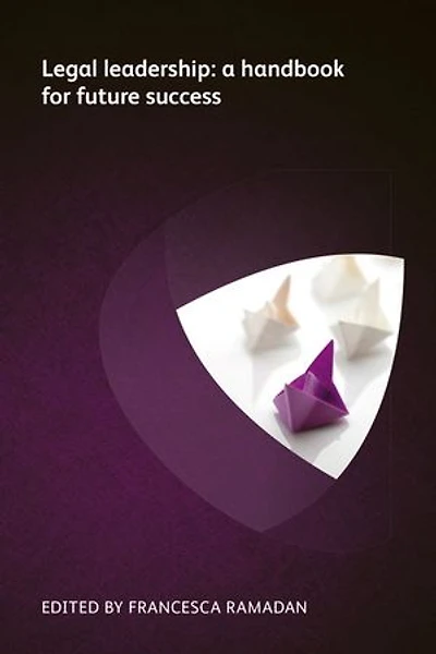 Legal Leadership: A Handbook For Future Success