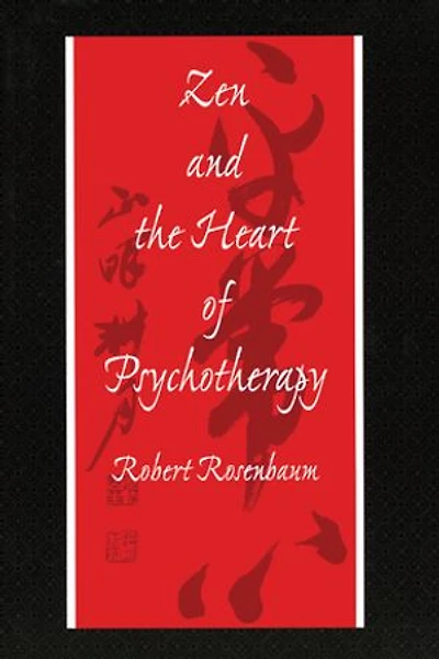 Zen and the Heart of Psychotherapy