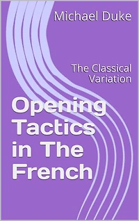 Opening Tactics in The French: The Advance Variation