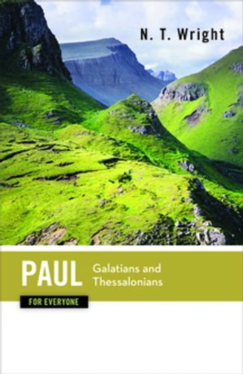 Paul for Everyone: Galatians and Thessalonians