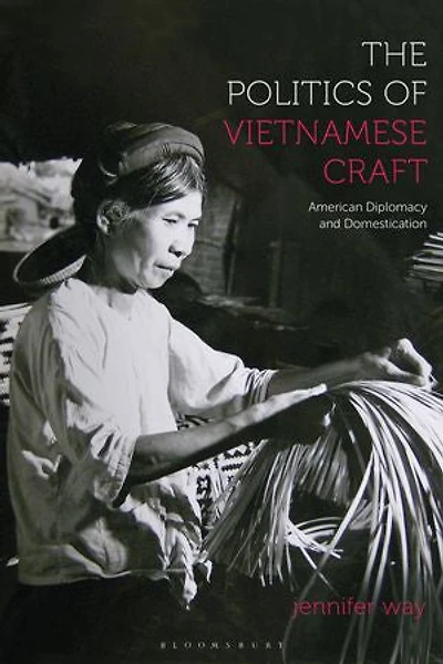 The Politics of Vietnamese Craft: American Diplomacy and Domestication