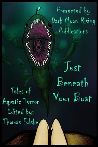 Just Beneath Your Boat: Tales of Aquatic Terror