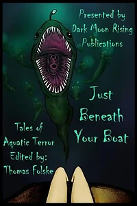 Just Beneath Your Boat: Tales of Aquatic Terror