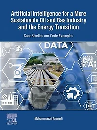 Artificial Intelligence for a More Sustainable Oil and Gas Industry the Energy Transition: Case Studies Code Examples