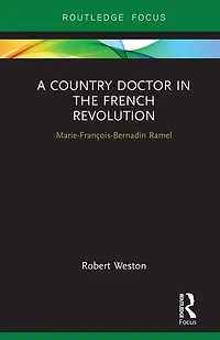 A Country Doctor the French Revolution: Marie-Francois-Bernadin Ramel