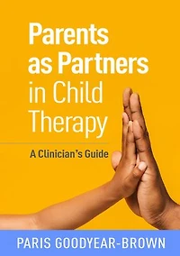 Parents as Partners Child Therapy: A Clinician's Guide