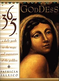 365 Goddess: A Daily Guide To The Magic And Inspiration Of Goddess