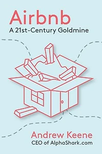 Airbnb: A 21st-Century Goldmine