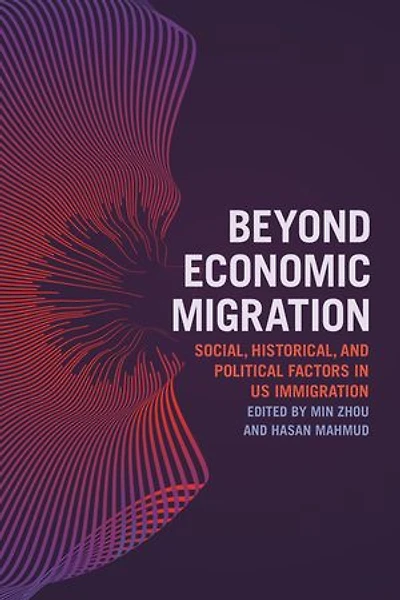 Beyond Economic Migration: Social, Historical, and Political Factors US Immigration