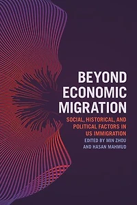 Beyond Economic Migration: Social, Historical, and Political Factors US Immigration
