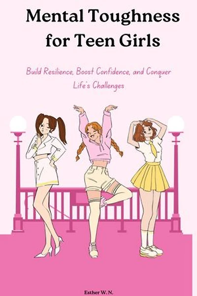Mental Toughness for Teen Girls