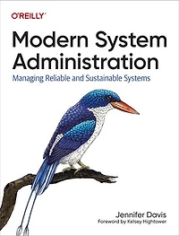 Modern System Administration: Managing Reliable and Sustainable Systems