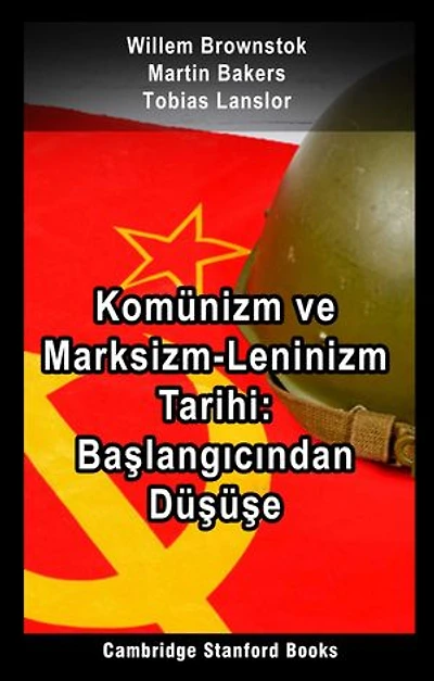 Komünizm ve Marksizm-Leninizm Tarihi: Başlangıcından Düşüşe