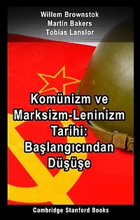 Komünizm ve Marksizm-Leninizm Tarihi: Başlangıcından Düşüşe