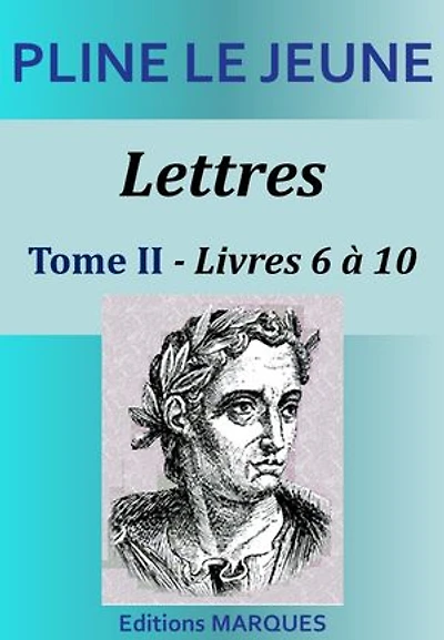 Lettres - Tome II - Livres 6 à 10