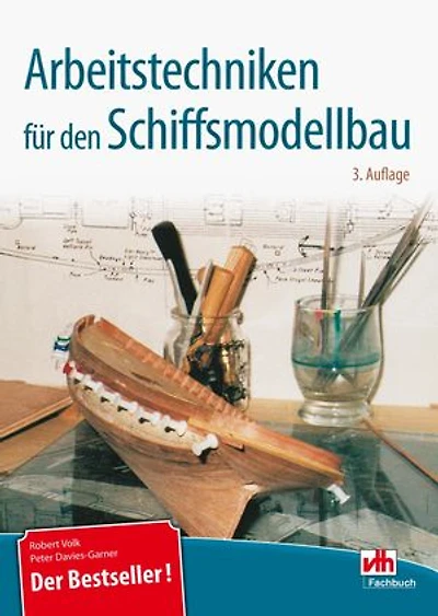 Arbeitstechniken für den Schiffsmodellbau