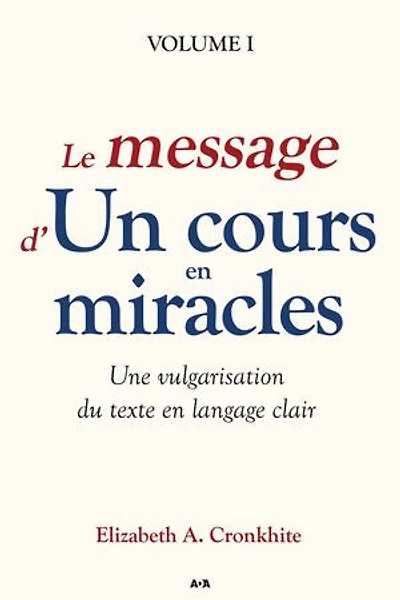 Le message d'un cours en miracles: une vulgarisation du Texte langage clair