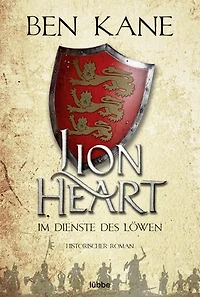 Lionheart – Der Kreuzritter: Historischer Roman