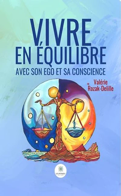 Vivre en équilibre avec son ego et sa conscience