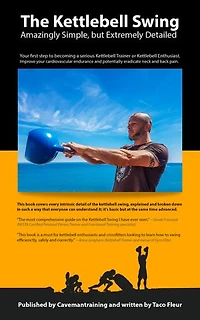 The Kettlebell Swing: Amazingly Simple, but Extremely Detailed