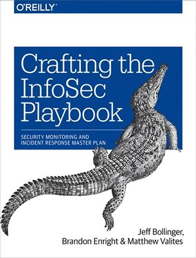 Crafting the InfoSec Playbook: Security Monitoring and Incident Response Master Plan