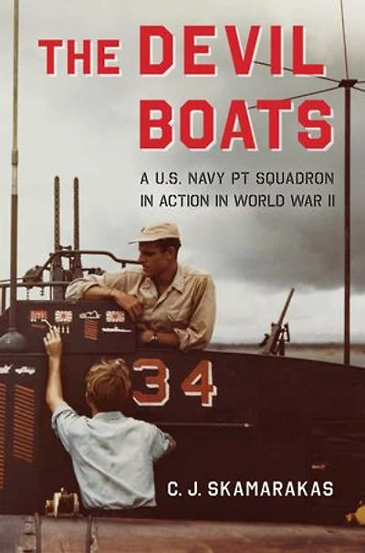 Devil Boats: A U.S. Navy PT Squadron in Action in World War II
