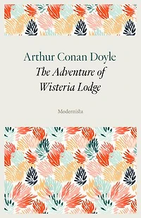The Adventure of Wisteria Lodge