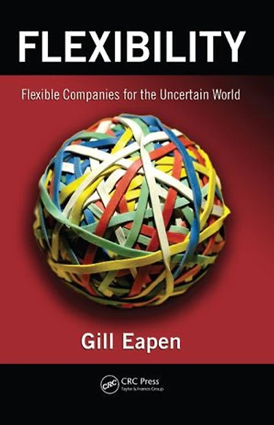 Flexibility: Flexible Companies For The Uncertain World
