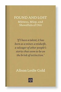 Found and Lost: Mittens, Miep, Shovelfuls of Dirt