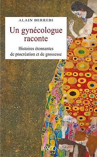 Un gynécologue raconte: histoires étonnantes de procréation et grossesse