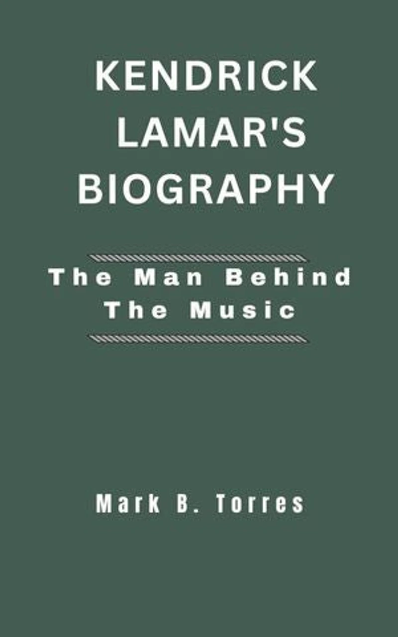 KENDRICK LAMAR'S BIOGRAPHY: The Man Behind the Music